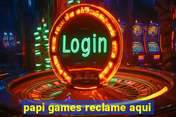 papi games reclame aqui